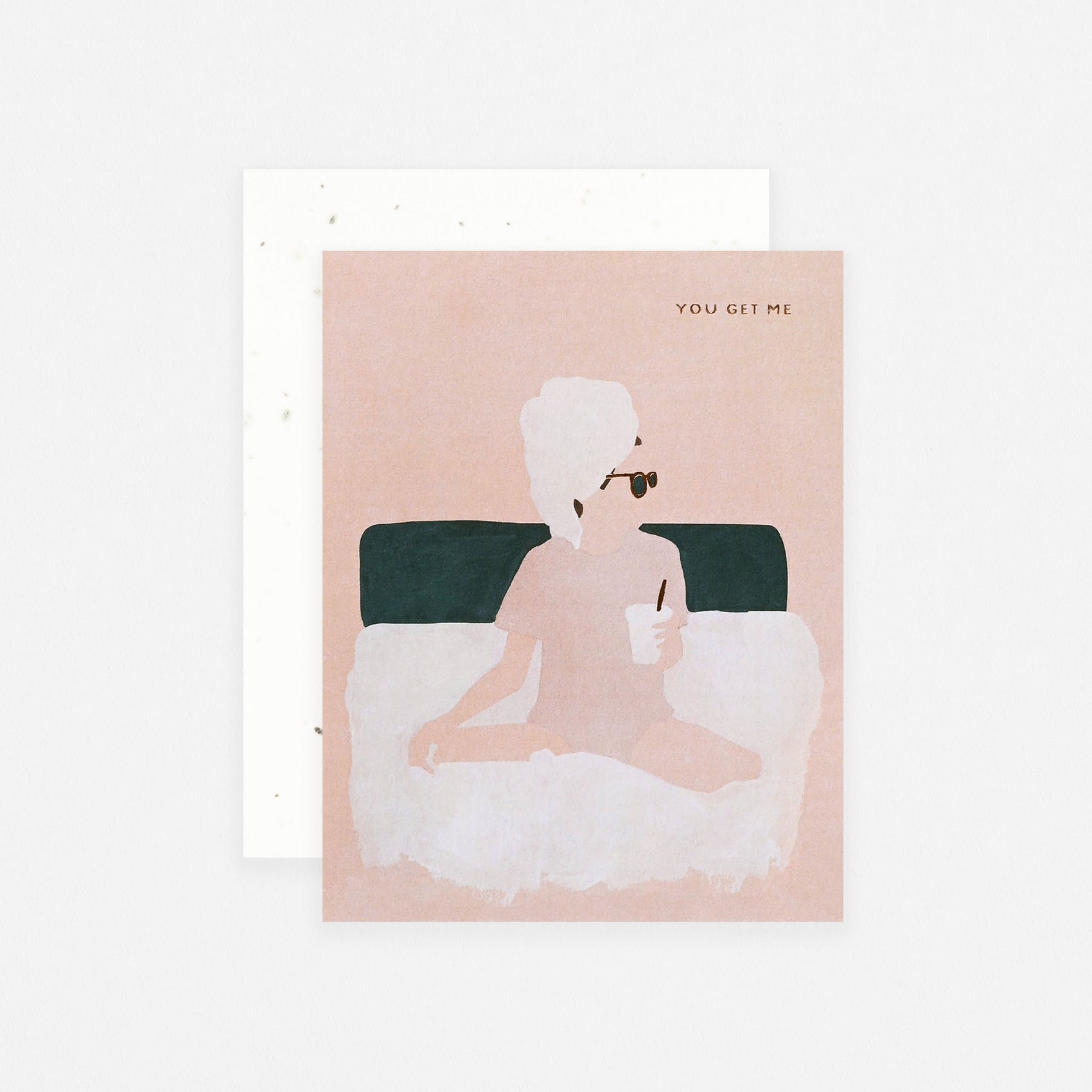 You Get Me Greeting Card