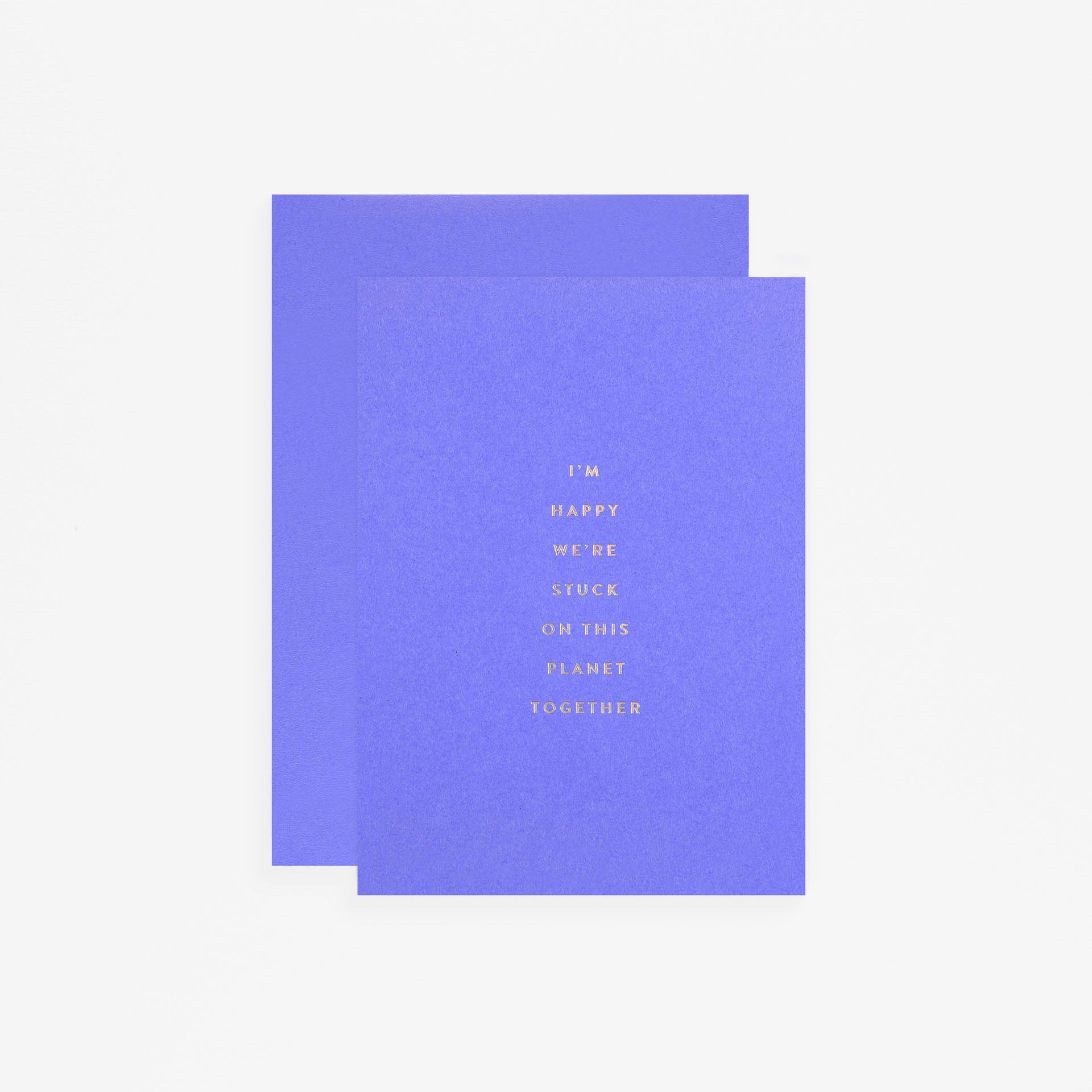 The Social Type Happy We're Stuck On This Planet Together Greeting Card