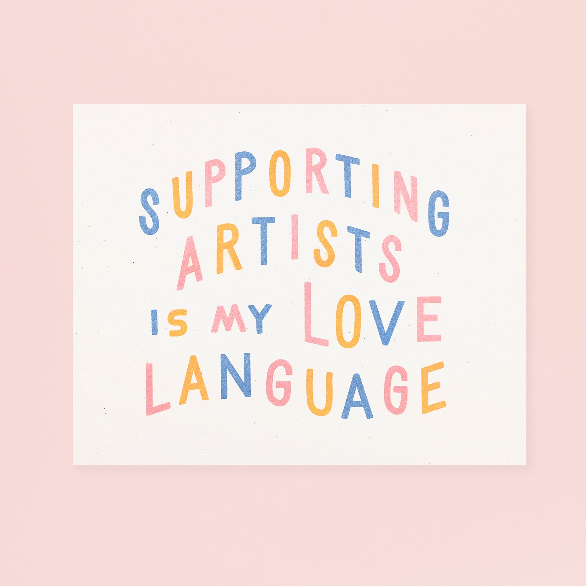 Worthwhile Paper Supporting Artists Is My Love Language Risograph Print 8 x 10"