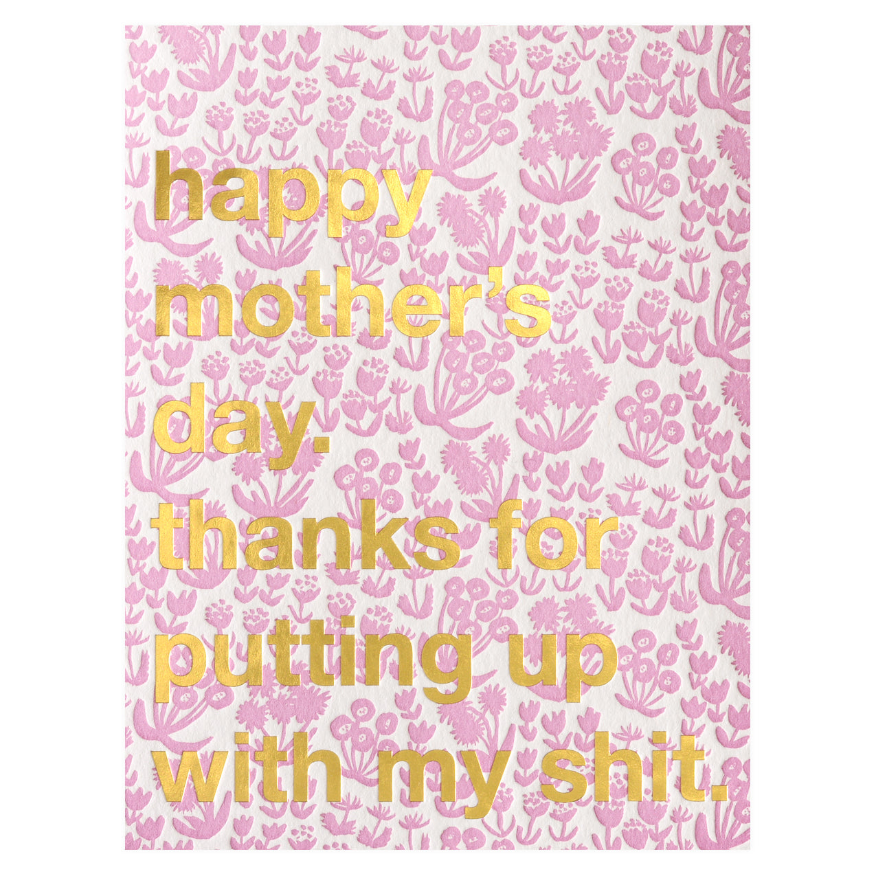 Egg Press Put Up With Me Mother's Day Card