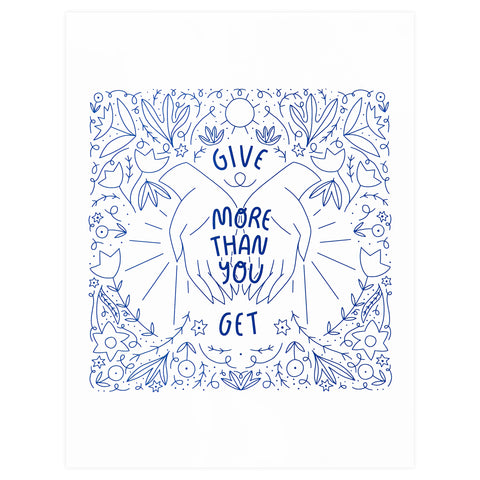 Gingiber Give More Than You Get Print 8 x 10" 