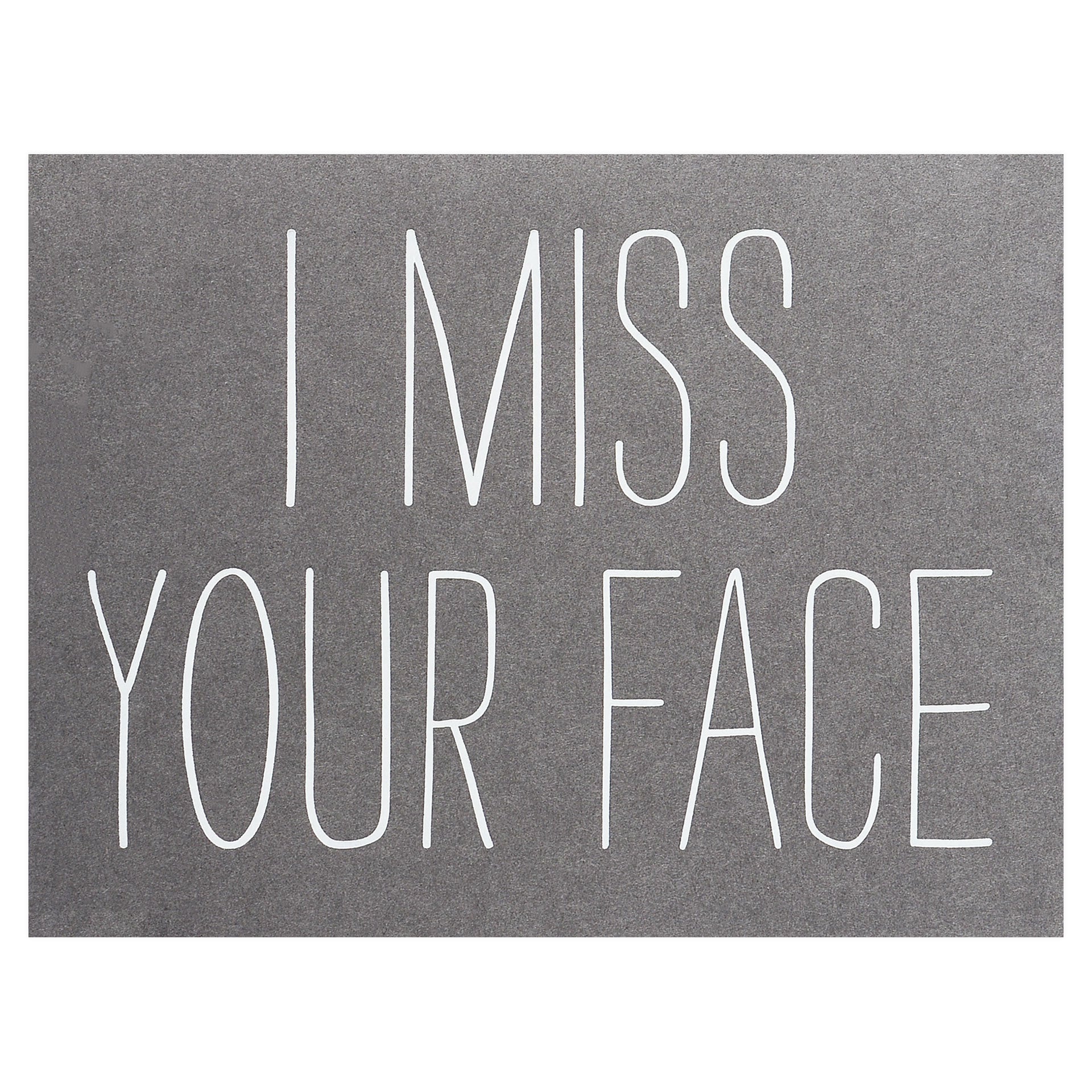 The Social Type I Miss Your Face Greeting Card