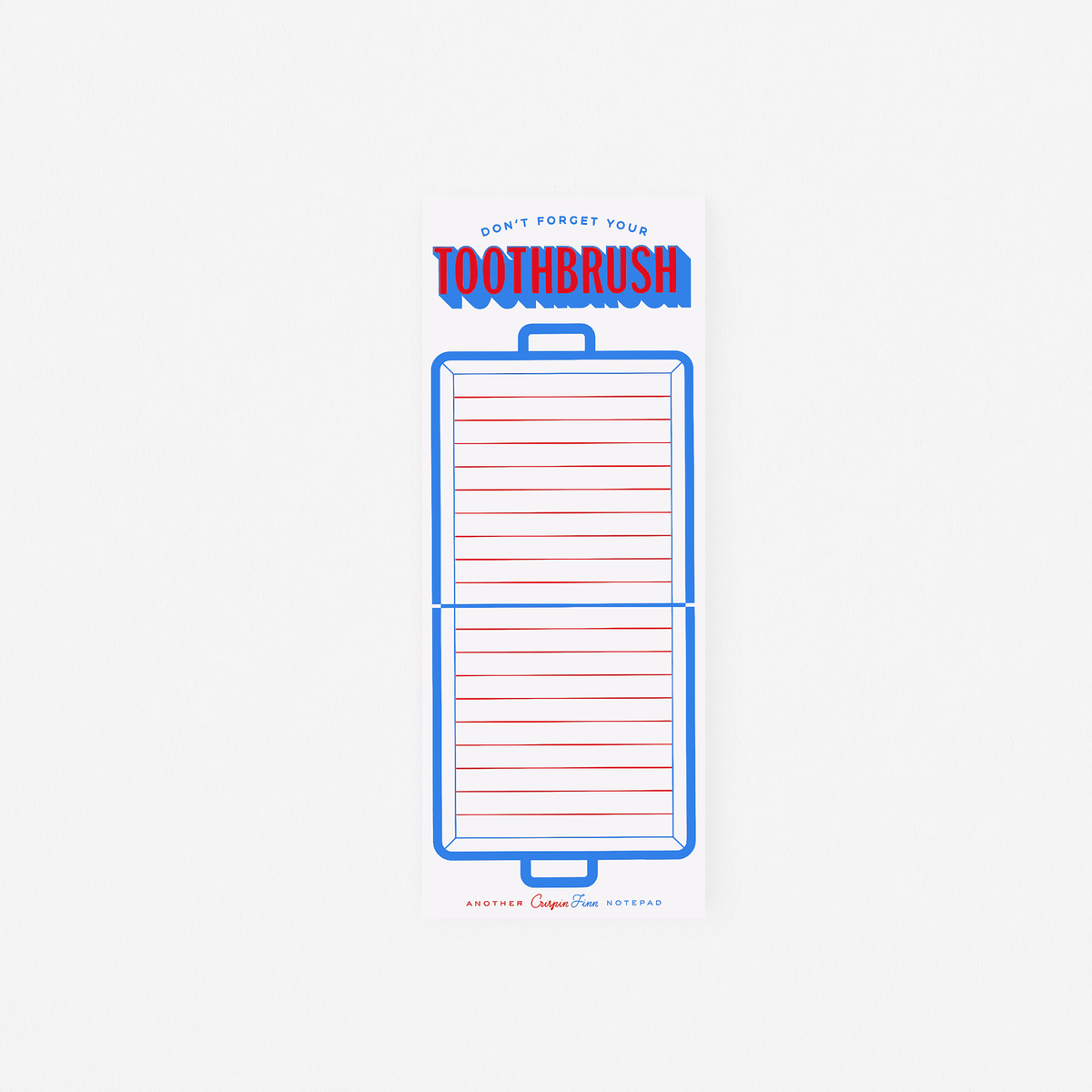 Crispin Finn Don't Forget Your Toothbrush Notepad