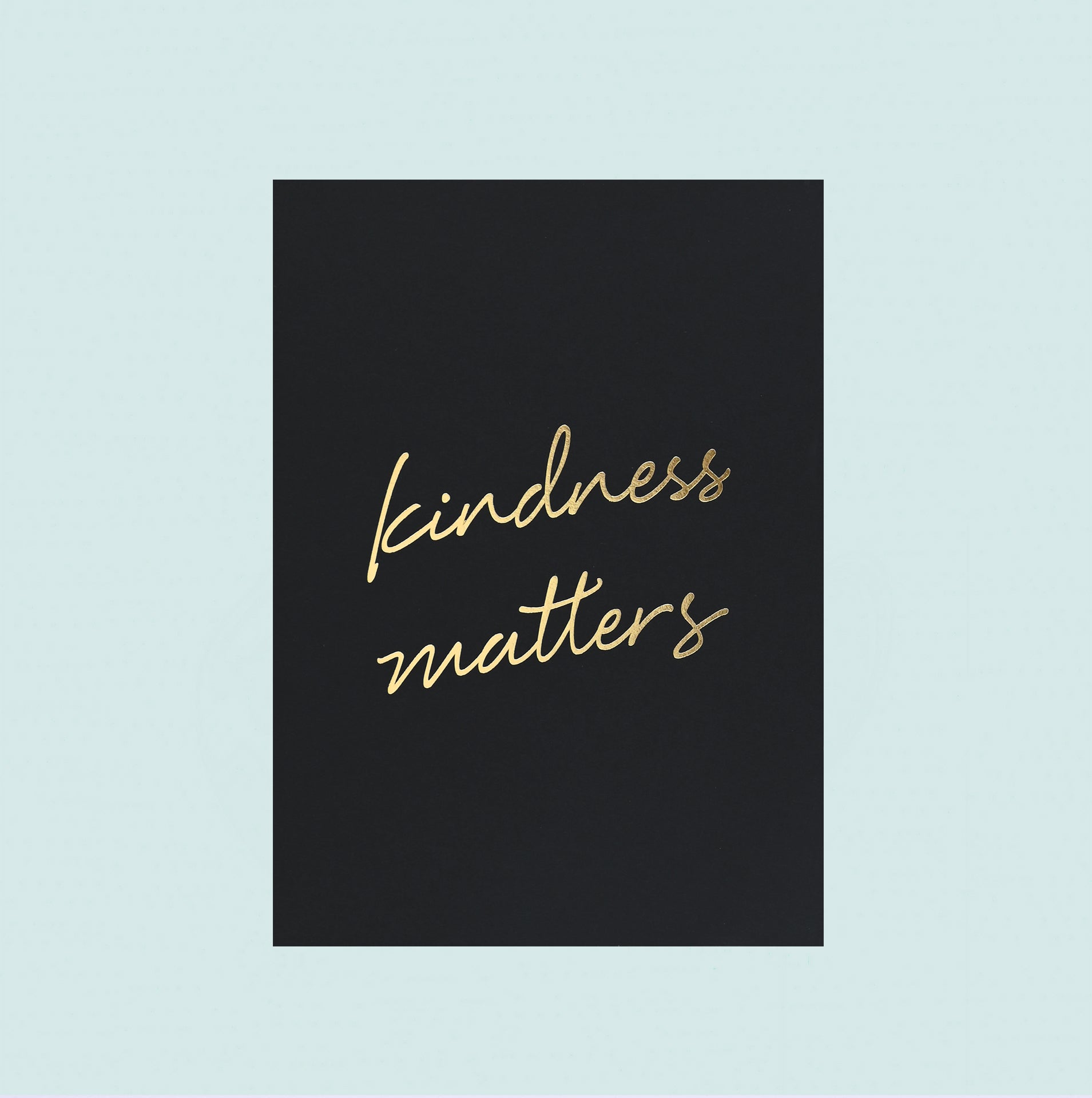 Wrinkle and Crease Kindness Matters Print Black 