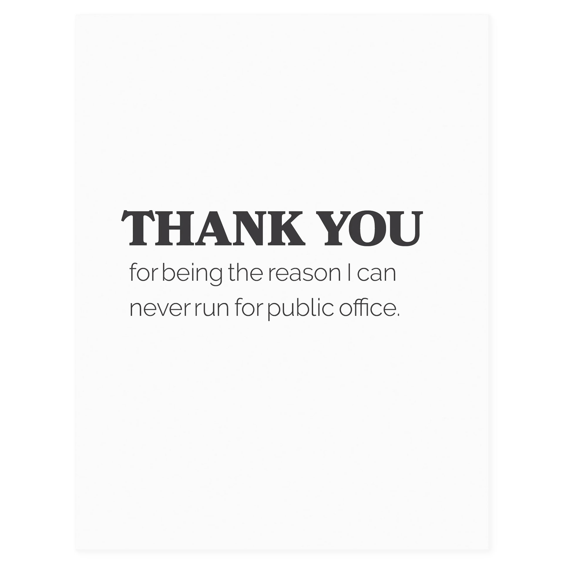 Spacepig Press Thank You For Being The Reason I Can Never Run For Public Office 