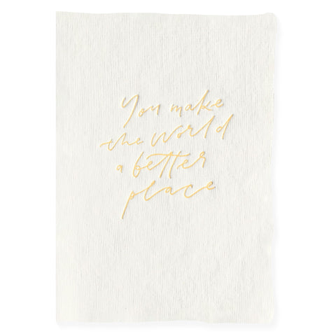 The Little Press Handmade Paper You Make The World A Better Place Greeting Card