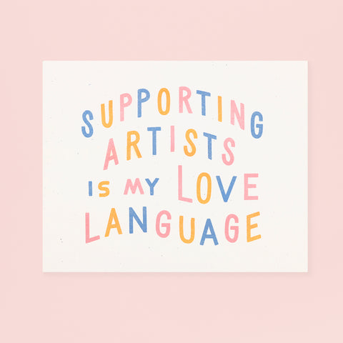 Worthwhile Paper Supporting Artists Is My Love Language Risograph Print 8 x 10"