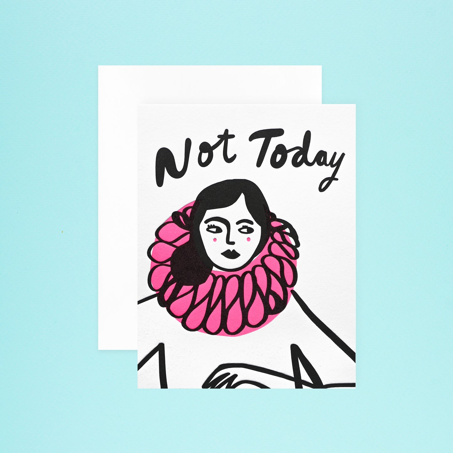Paper Epiphanies Not Today Greeting Card 