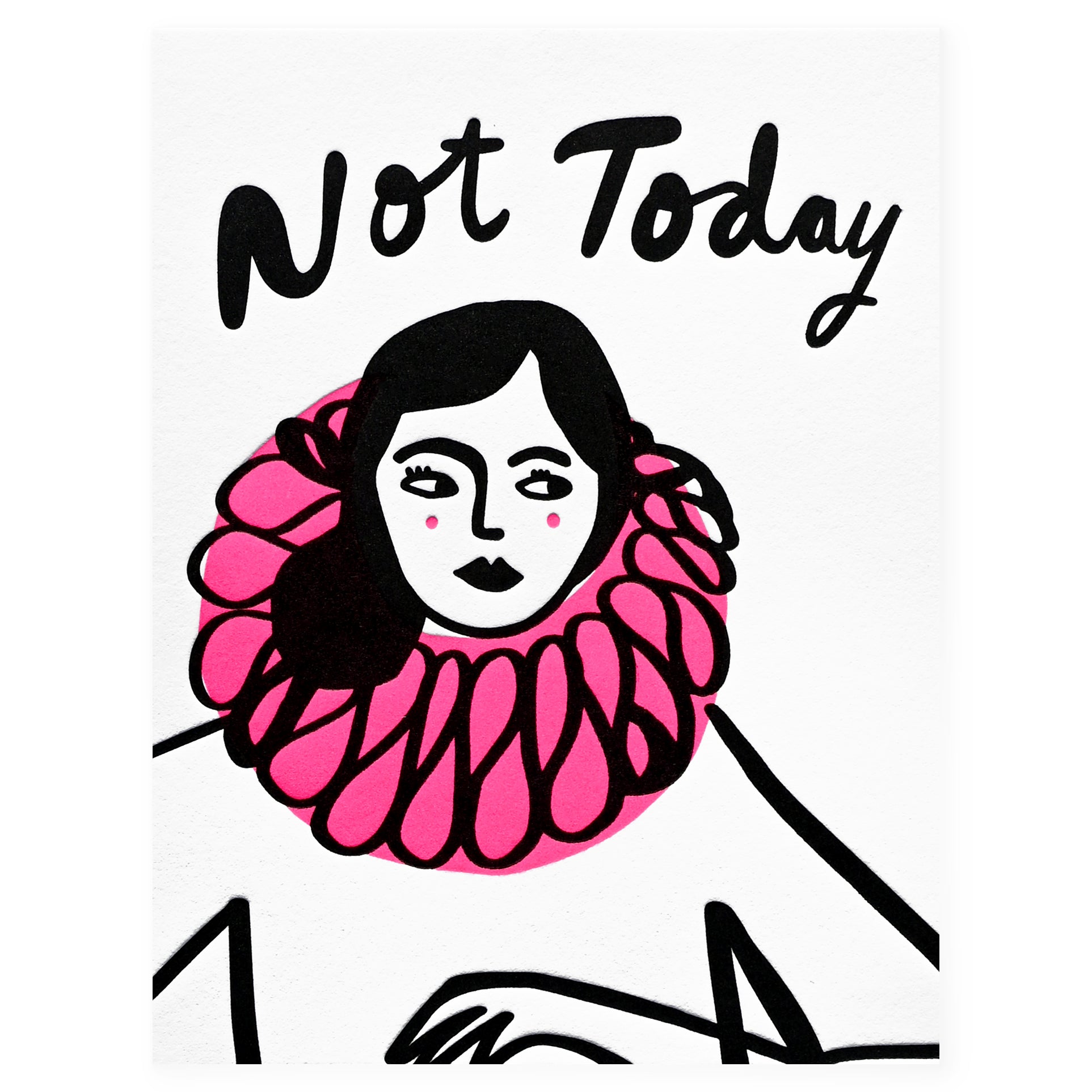 Paper Epiphanies Not Today Greeting Card 