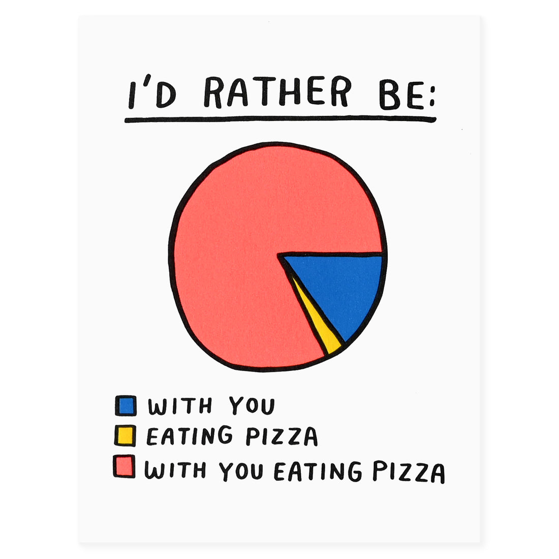 Ashkahn I'd Rather Be Eating Pizza Greeting Card 
