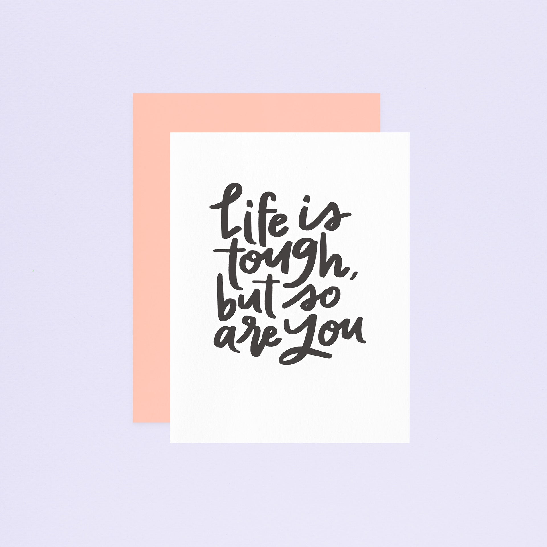 Dahlia Press Life is Tough Greeting Card 