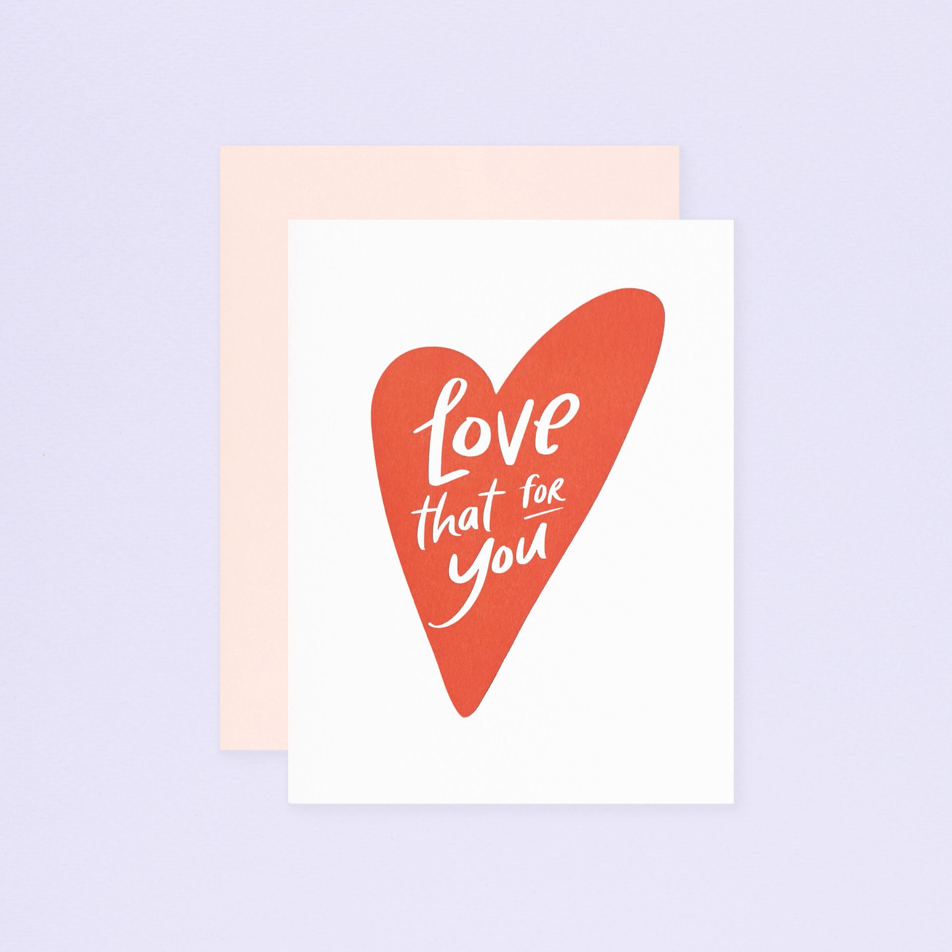 Dahlia Press Love That for You Greeting Card 