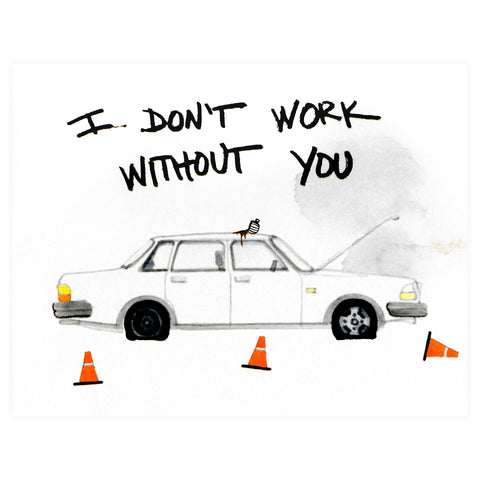 null Don't Work Without You Greeting Card 