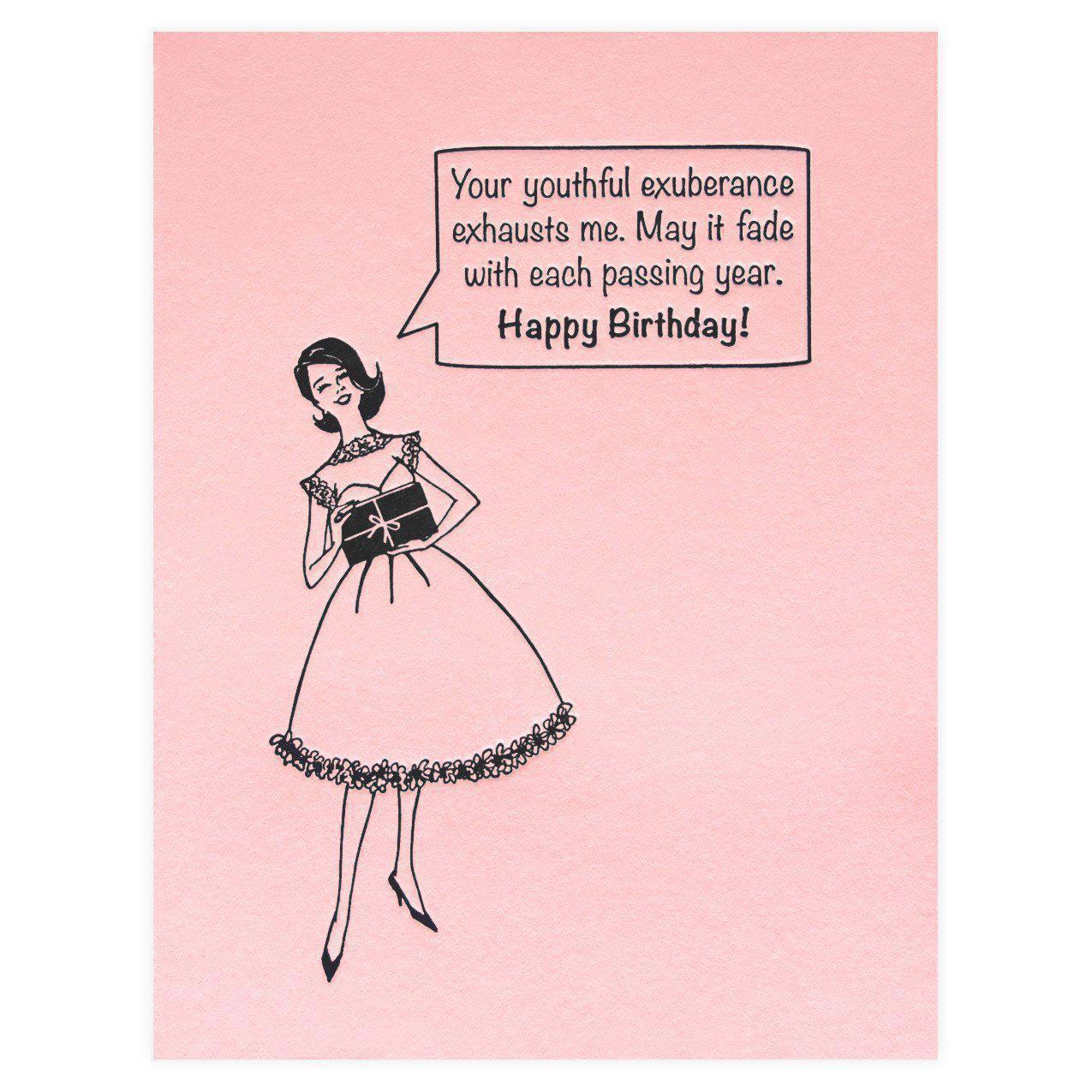 Guttersnipe Press Your Youthful Exuberance Exhausts Me Birthday Card 