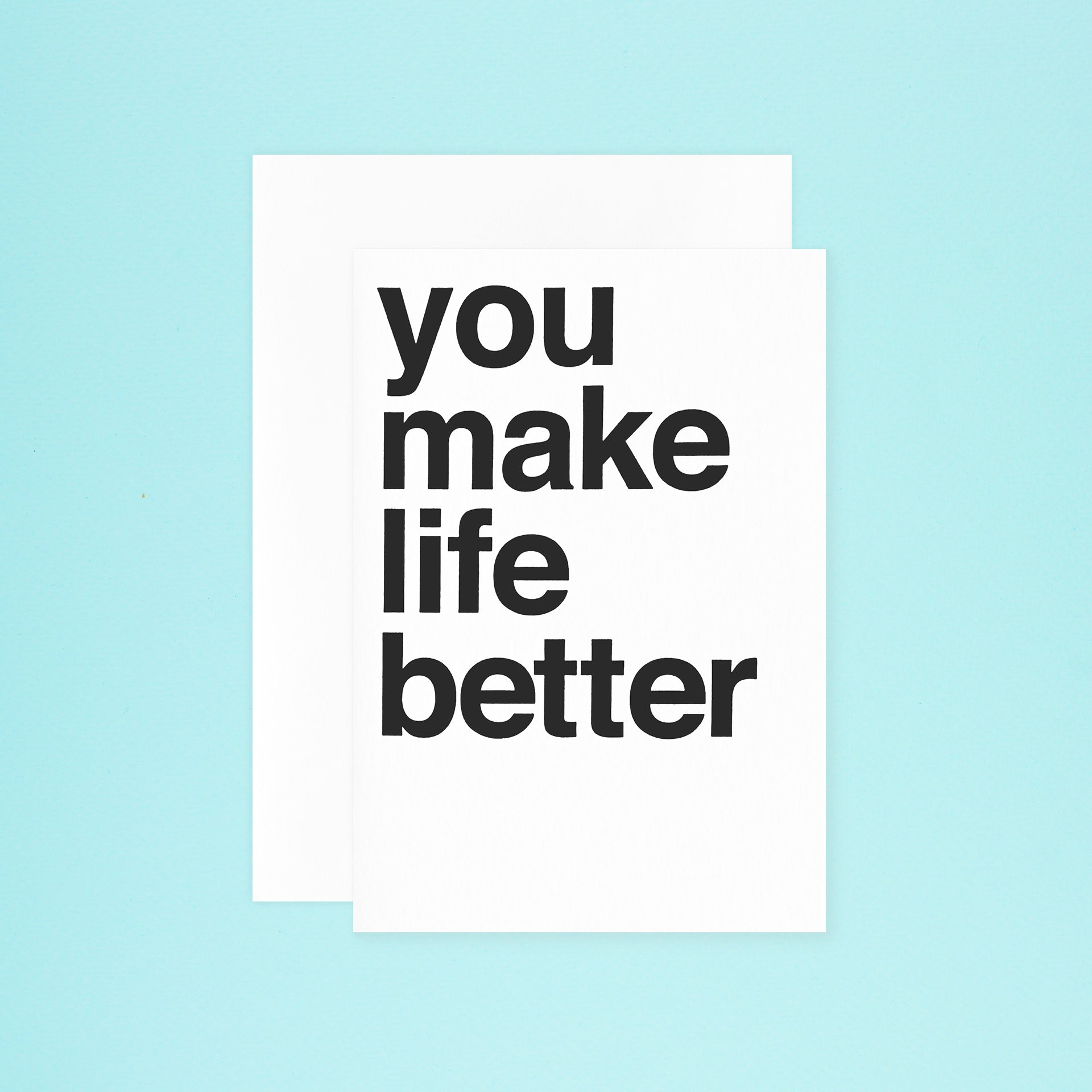 Imogen Owen You Make Life Better Greeting Card 