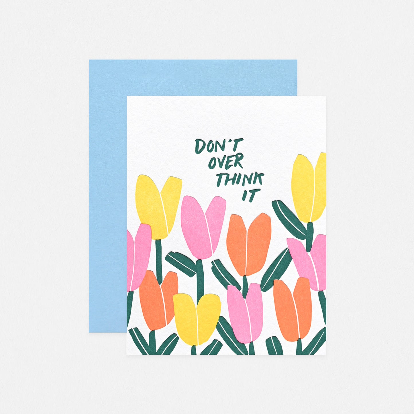 Iron Curtain Press Don't Overthink It Tulips Greeting Card 