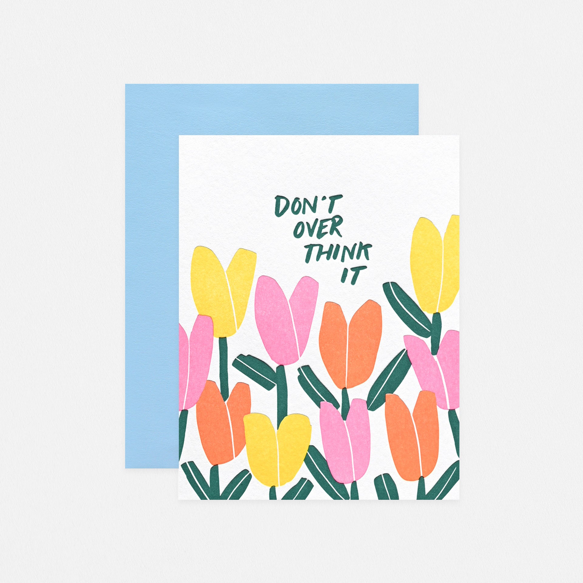 Iron Curtain Press Don't Overthink It Tulips Greeting Card 