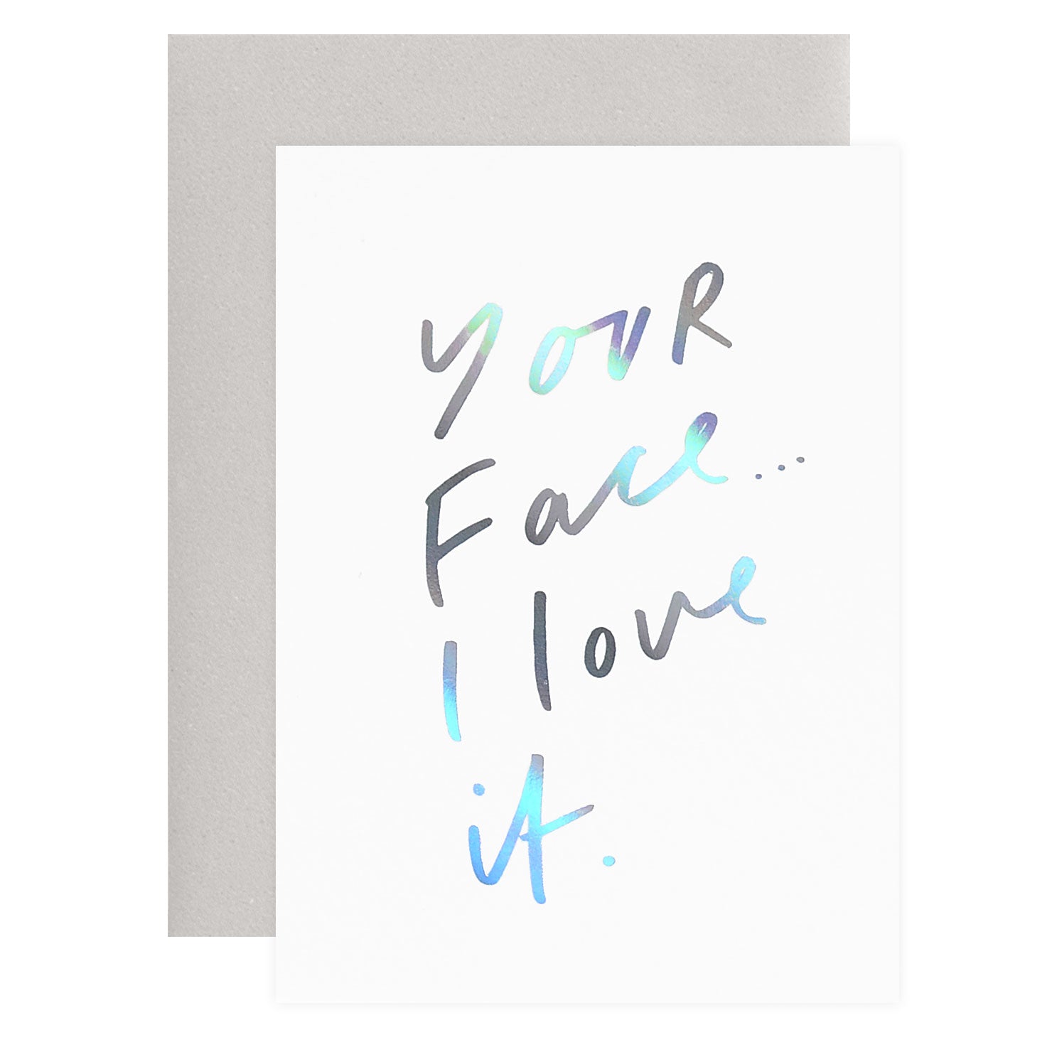 Old English Company Your Face I Love It Greeting Card 
