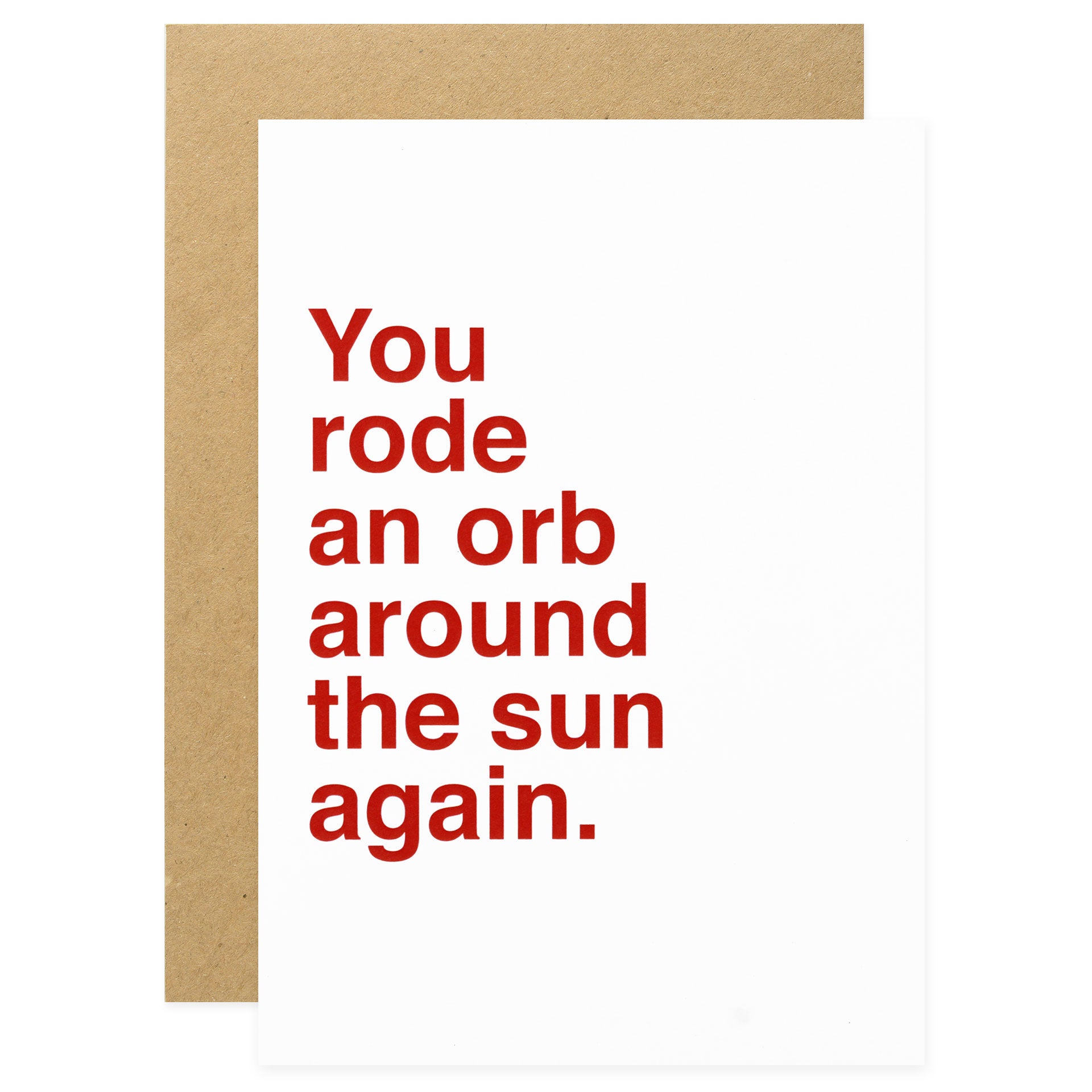 Sad Shop You Rode An Orb Around The Sun Again Birthday Card 