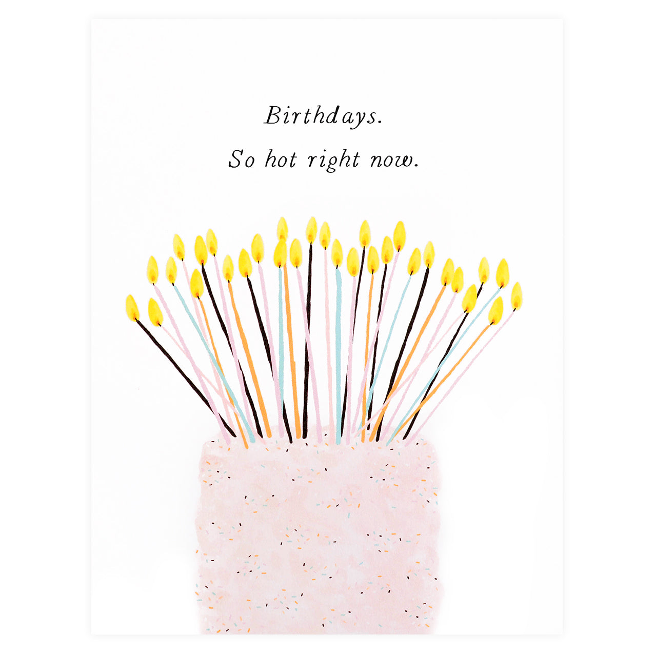 Party Of One Paper Birthdays So Hot Right Now Greeting Card 
