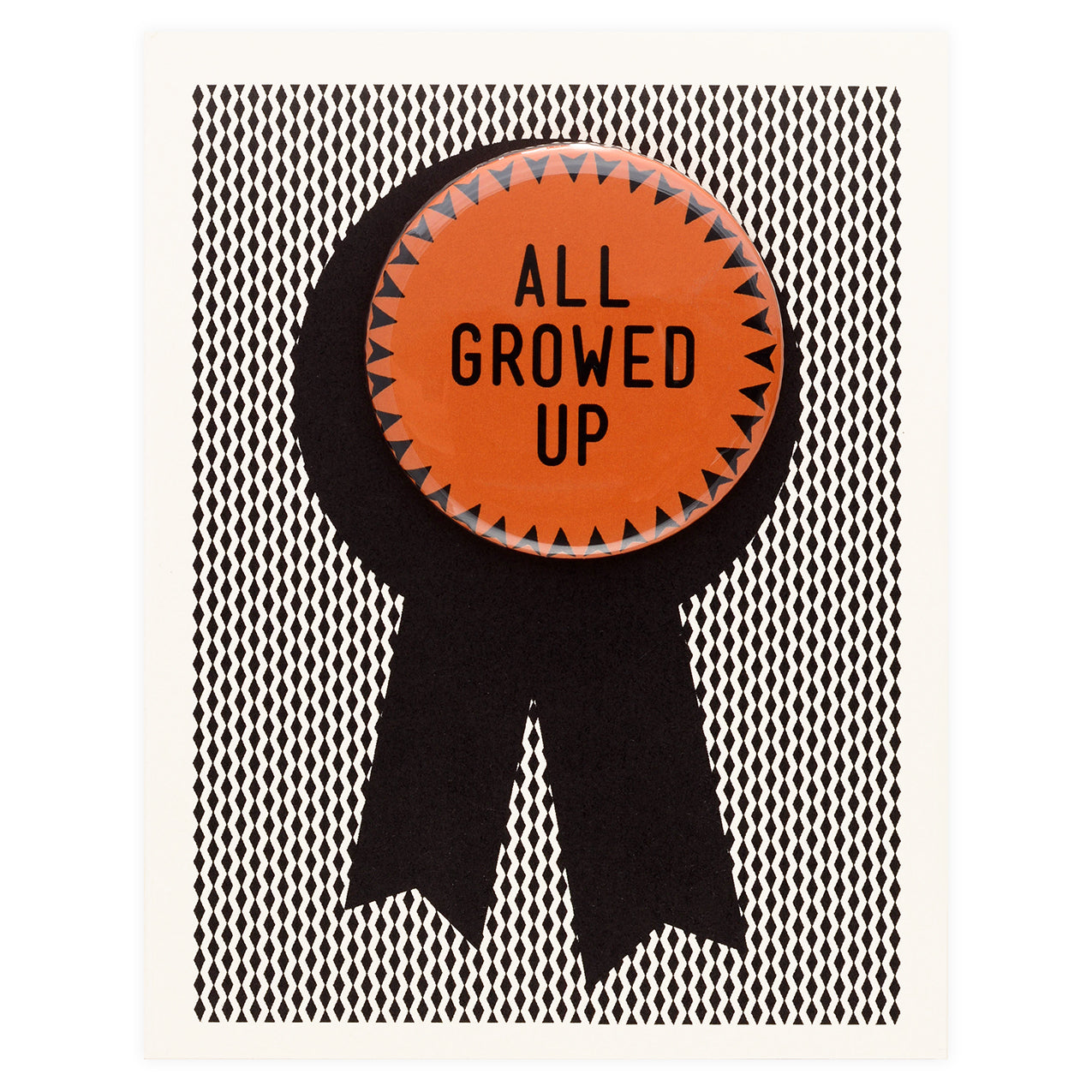 Regional Assembly of Text All Growed Up Button Pin Birthday Card 