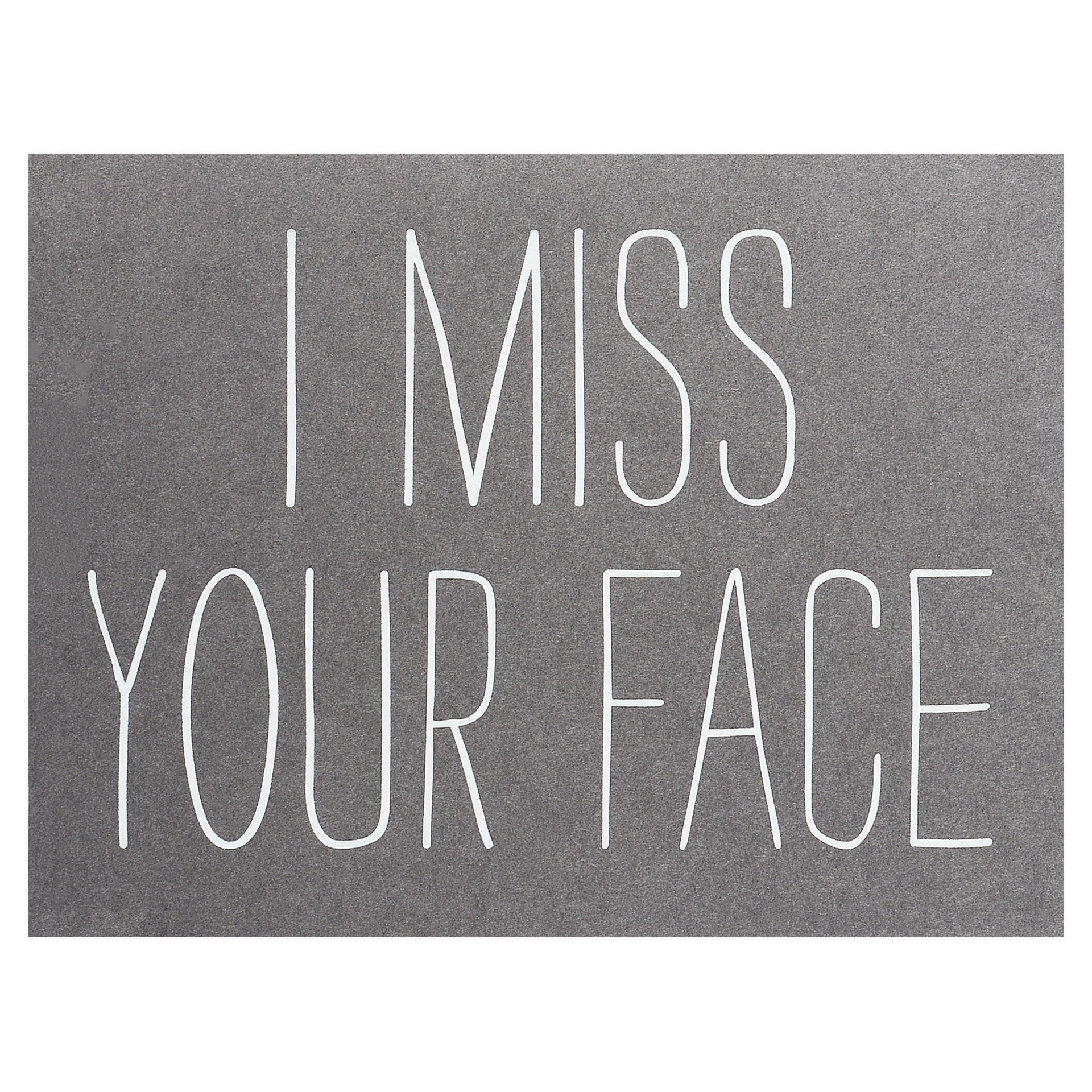 The Social Type I Miss Your Face Greeting Card 