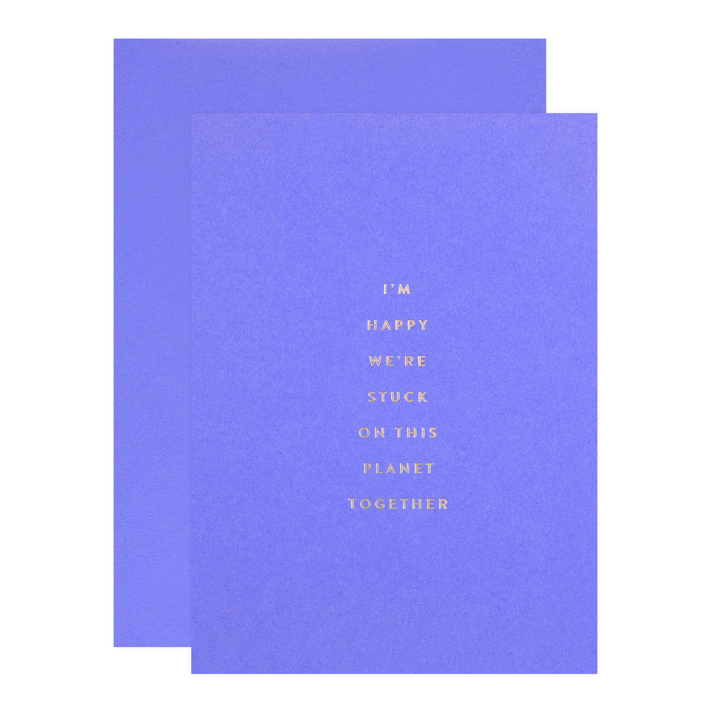 The Social Type Happy We're Stuck On This Planet Together Greeting Card 