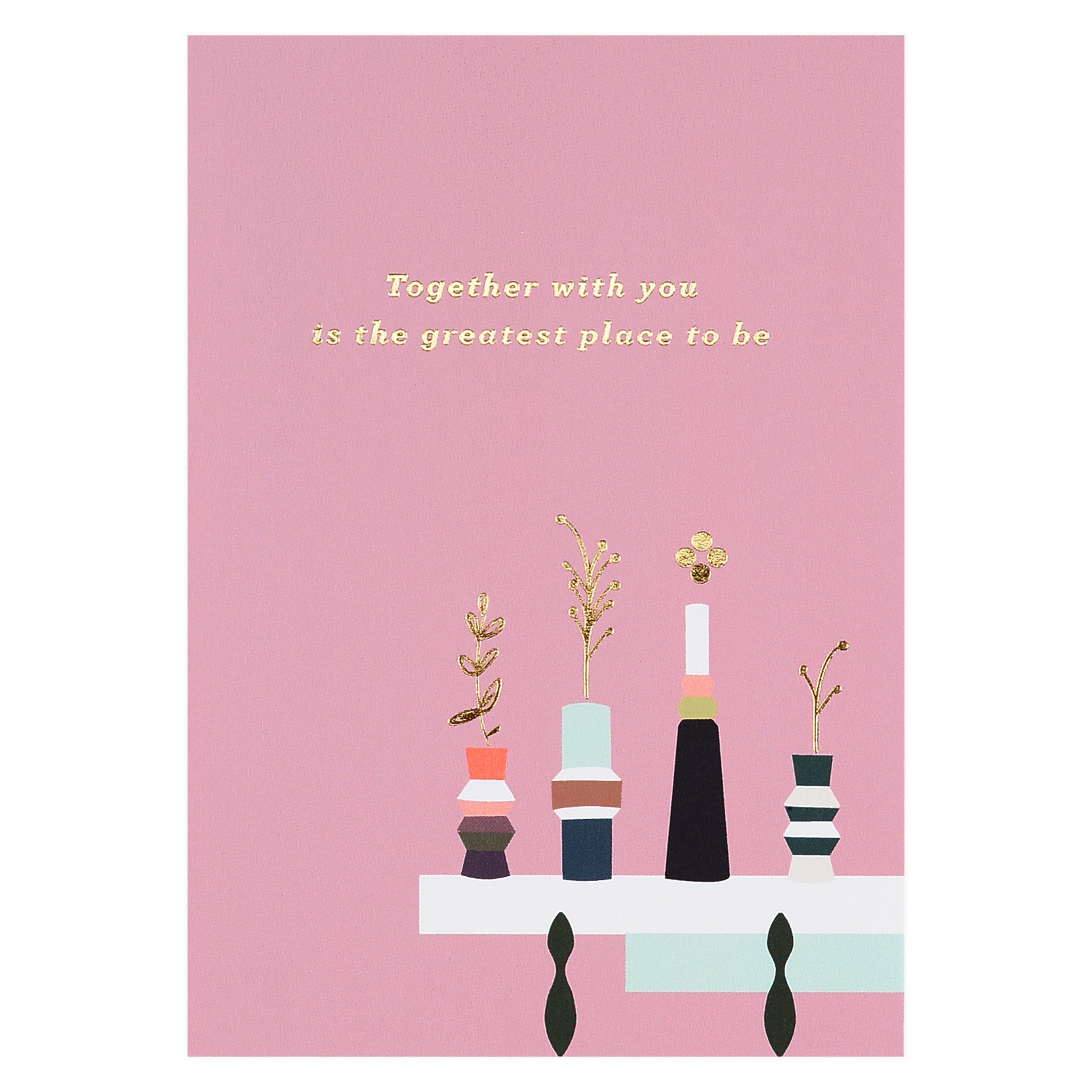 Type And Story Together With You is the Greatest Place to Be Greeting Card 
