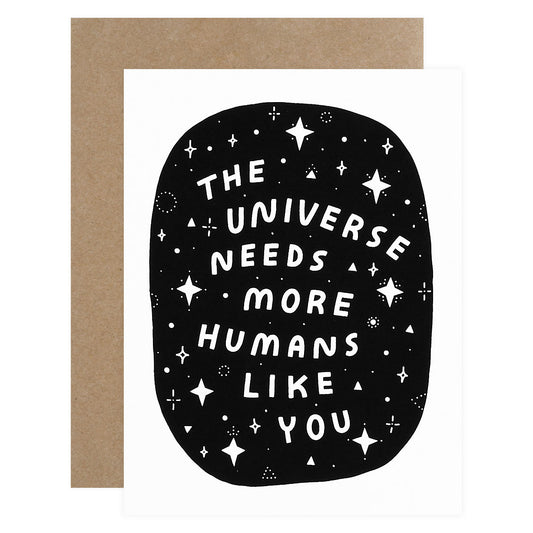 Worthwhile Paper The Universe Needs You Greeting Card 