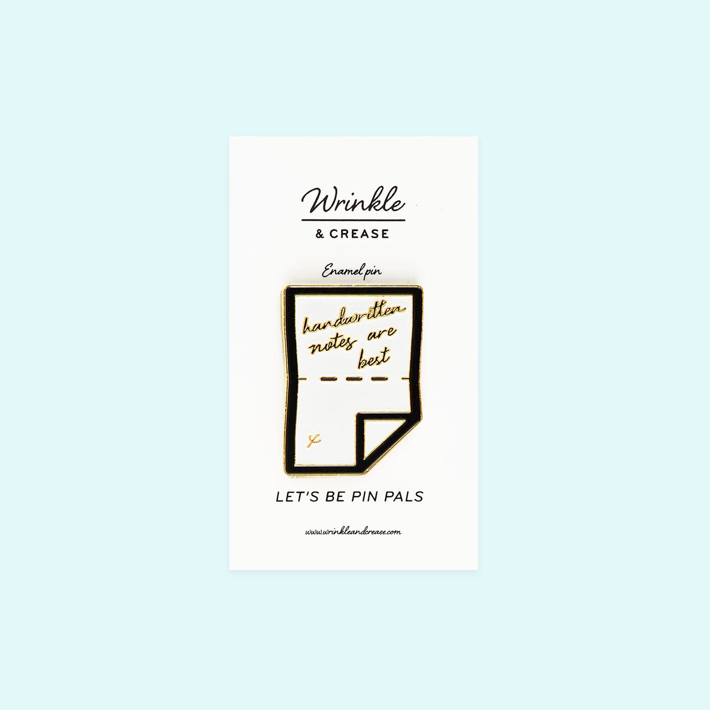 Wrinkle and Crease Handwritten Notes Are Best Enamel Pin 